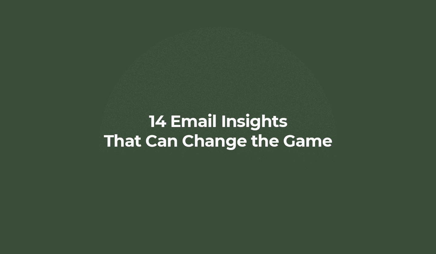 14 email insights important for your email marketing campaign.