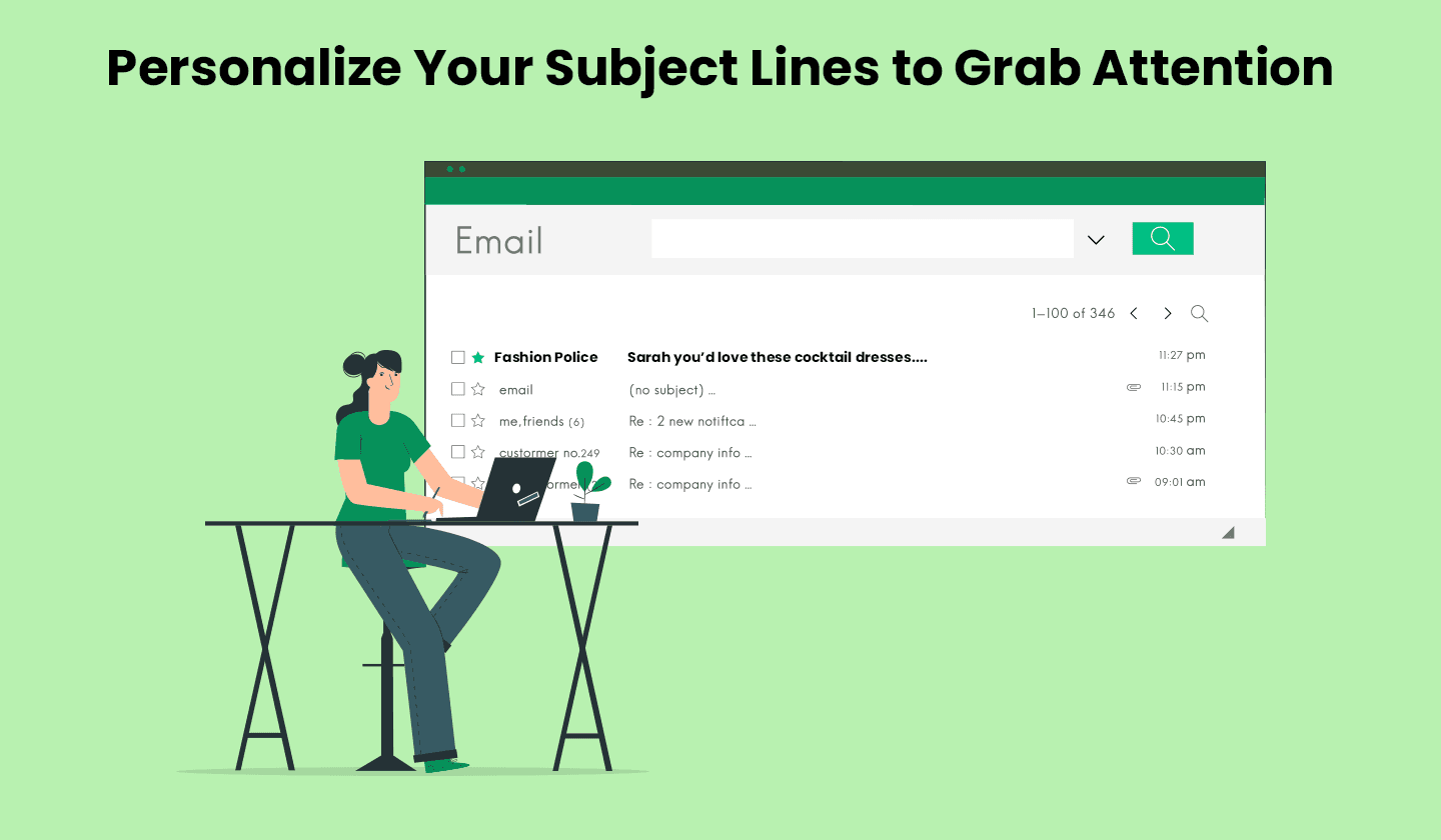 Personalize your email’s subject line to catch your recipient’s attention