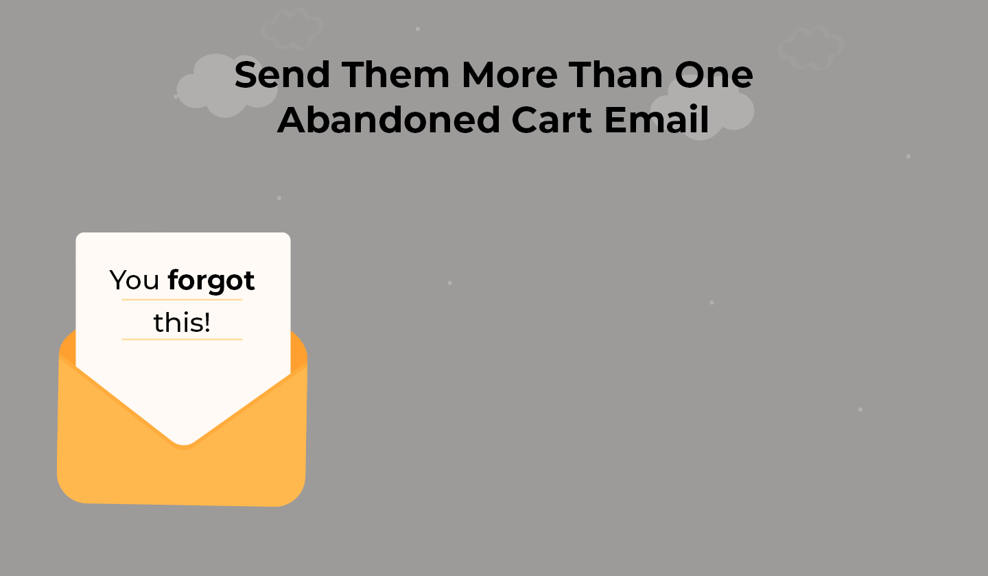 Send more than one abandoned cart email to your customers